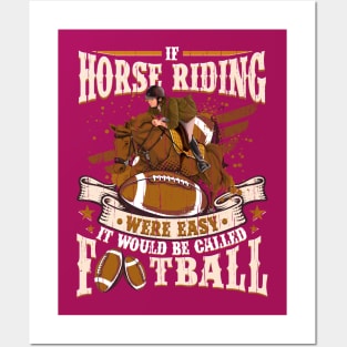 Horse Riding were easy it would be Football Posters and Art